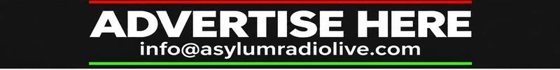 ADVERTISE HERE — info@asylumradiolive.com